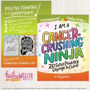 I am a cancer crushing ninja by Kathy Weller
