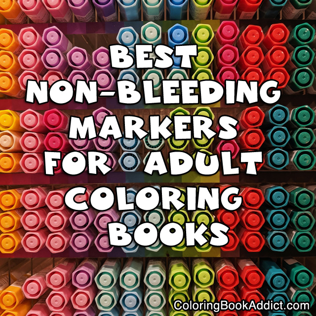 Best Markers for Adult Coloring Books that don't bleed through the paper
